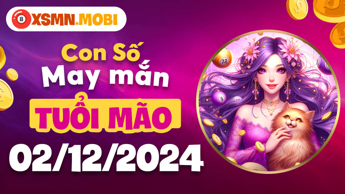 Con số may mắn tuổi Mão cho ngày 2/12/2024