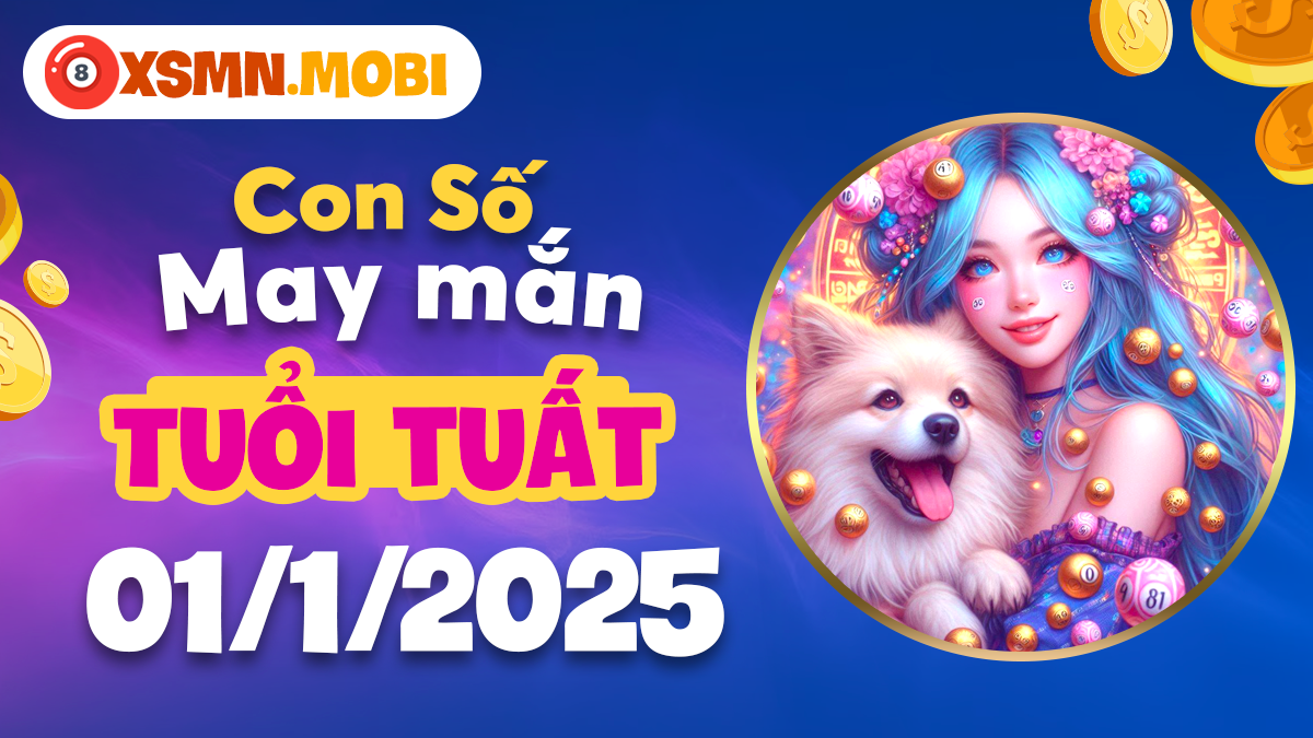 Con số phong thủy ngày 01/01/2025 giúp tuổi Tuất tìm thấy hạnh phúc