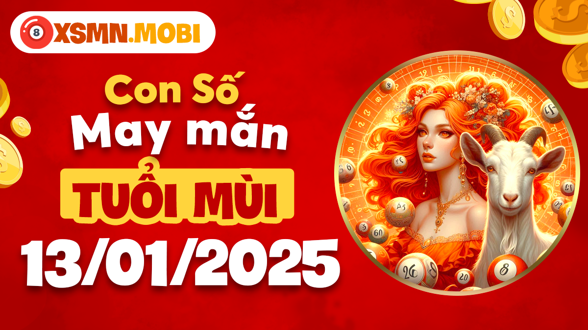 Tuổi Mùi ngày 13/01/2025: Con số nào sẽ mang lại bình an?