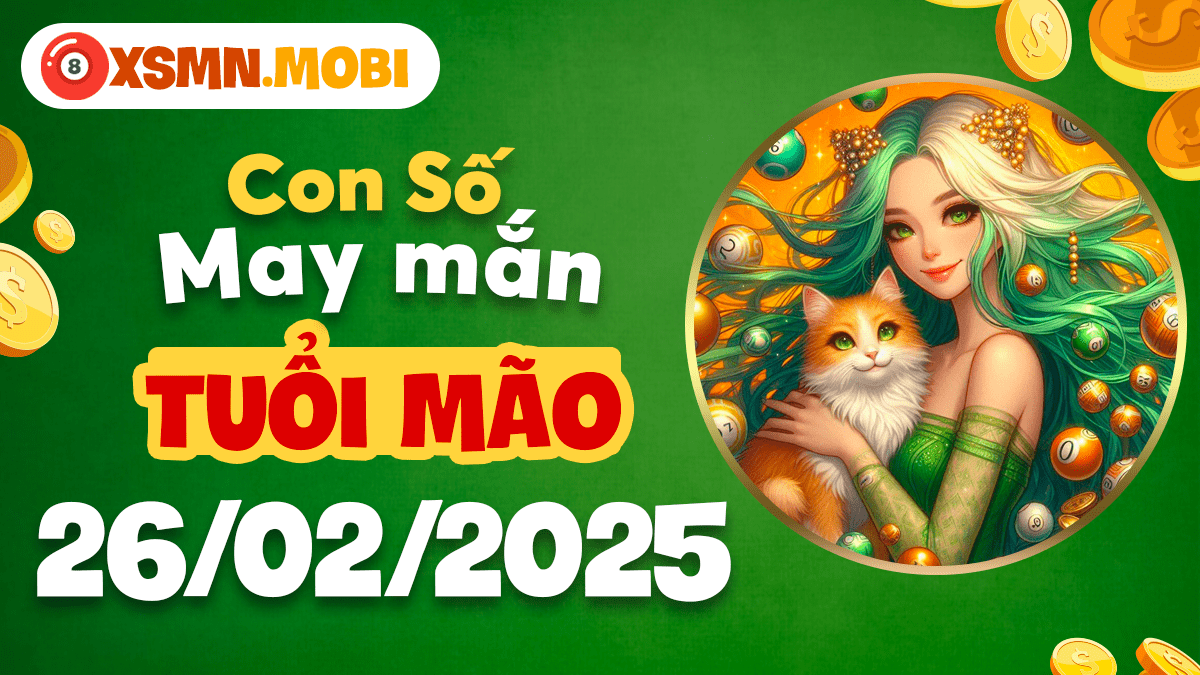 Tuổi Mão và con số may mắn ngày 26/02/2025: Thần Tài gõ cửa