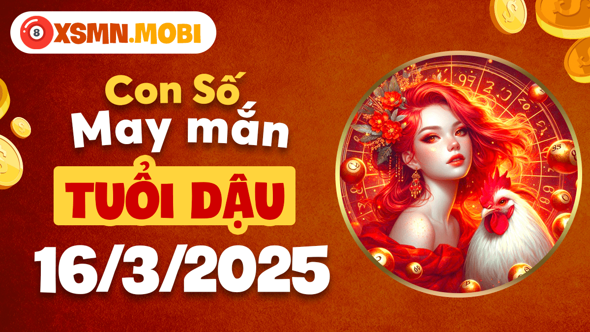 Con số may mắn theo tuổi Dậu ngày 16/03/2025: Chạm đỉnh thành công