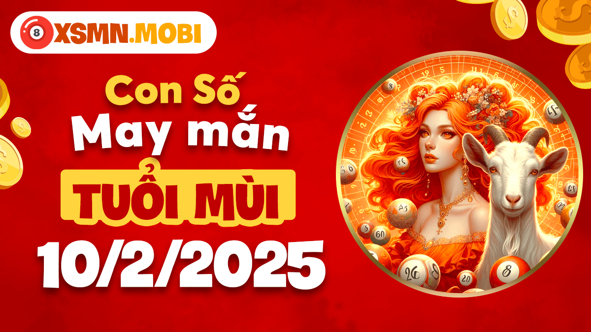 Tuổi Mùi ngày 10/3/2025: Con số may mắn mở đường thành công