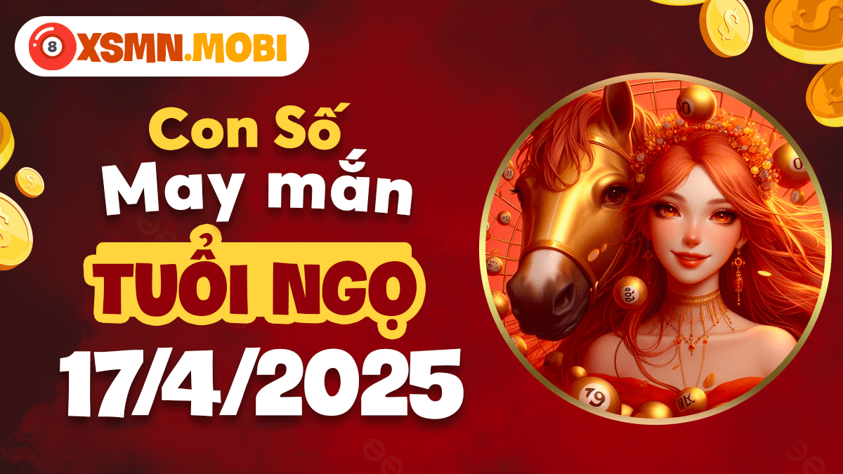 Tuổi Ngọ 17/4/2025: Số tài lộc vượng, gia đạo thêm phần ấm êm