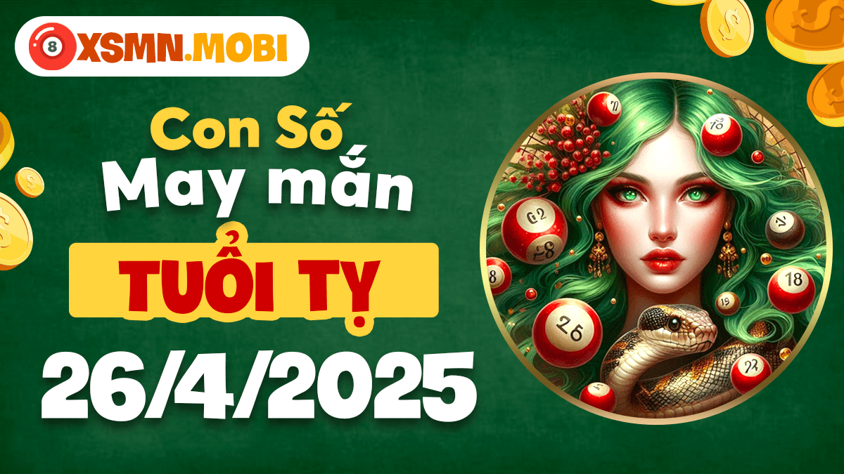 Tuổi Tỵ: Bí số vận may ngày 26/4/2025 vượt qua chướng ngại