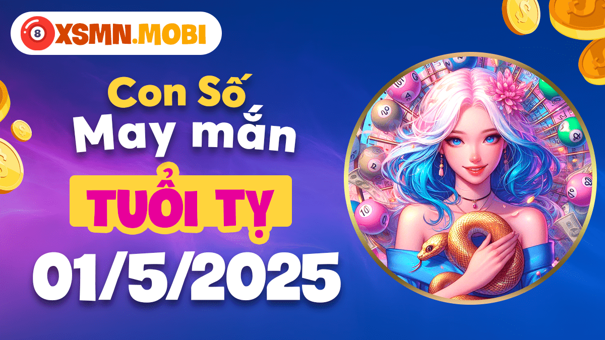 Tuổi Tỵ 1/5/2025: Bí mật số may, cuộc sống thêm phần tươi sáng