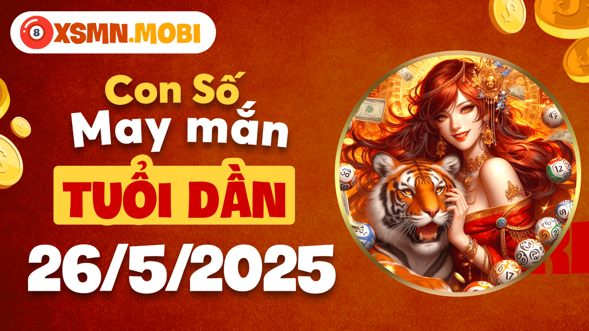 Mật mã thành công của tuổi Dần ngày 26/5/2025