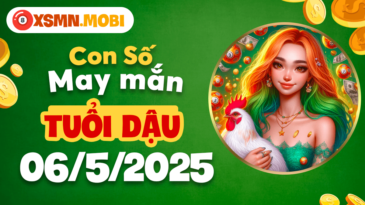 Số phong thủy ngày 6/5/2025 tuổi Dậu: Tài lộc ùa về, vận may bất ngờ!