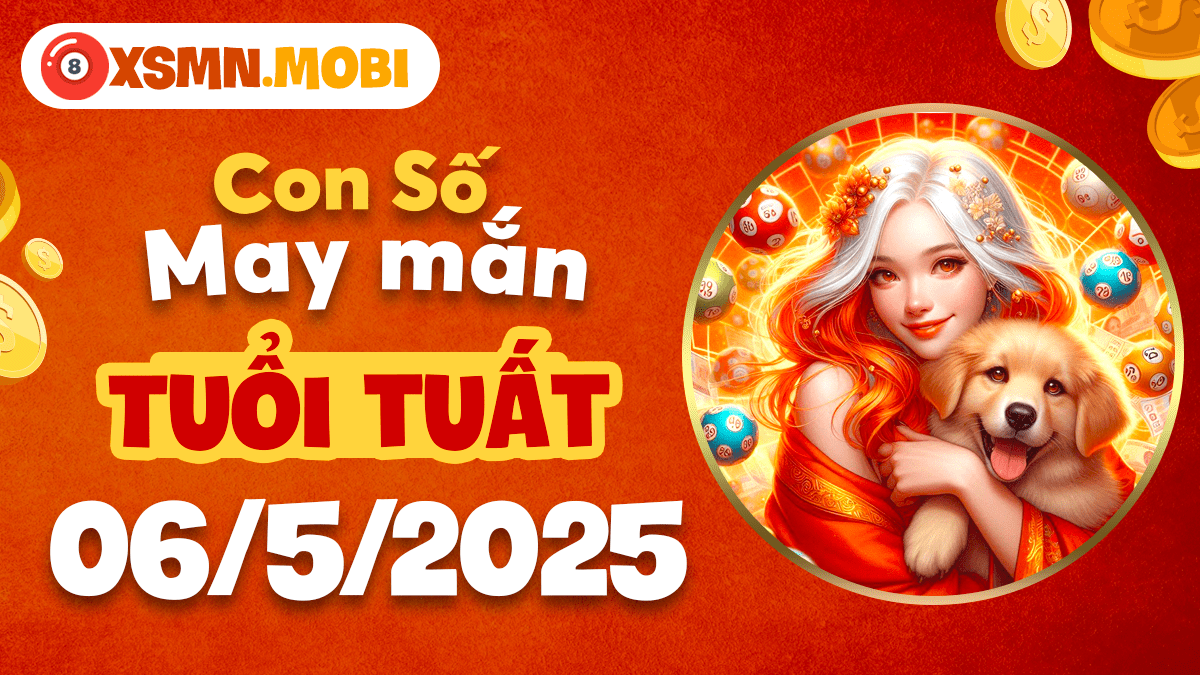 Số cát tinh ngày 6/5/2025 tuổi Tuất: Đón lộc trời cho, may mắn tăng gấp bội!