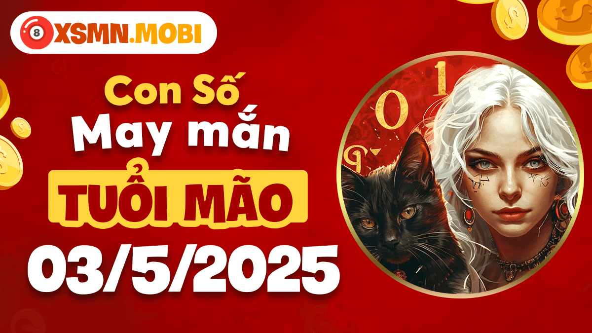 Con số may mắn của tuổi Mão trong ngày 3/5/2025: Thu hút may mắn