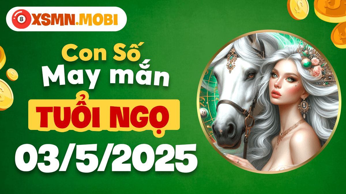 Con số may mắn của tuổi Ngọ trong ngày 3/5/2025: Tỏa sáng rực rỡ