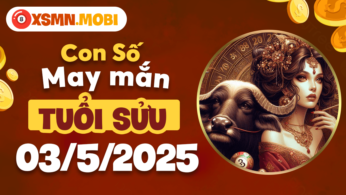 Con số may mắn của tuổi Sửu trong ngày 3/5/2025: Bứt phá giới hạn