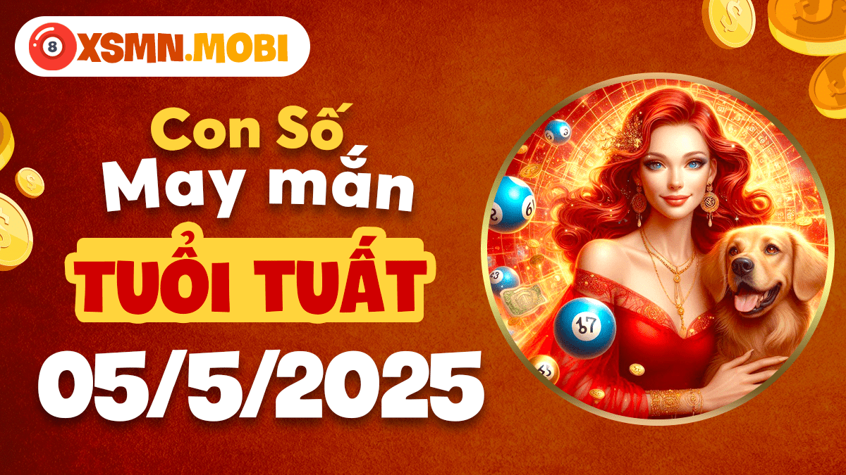 Con số may mắn tuổi Tuất ngày 5/5/2025: Lộc trời ban tặng