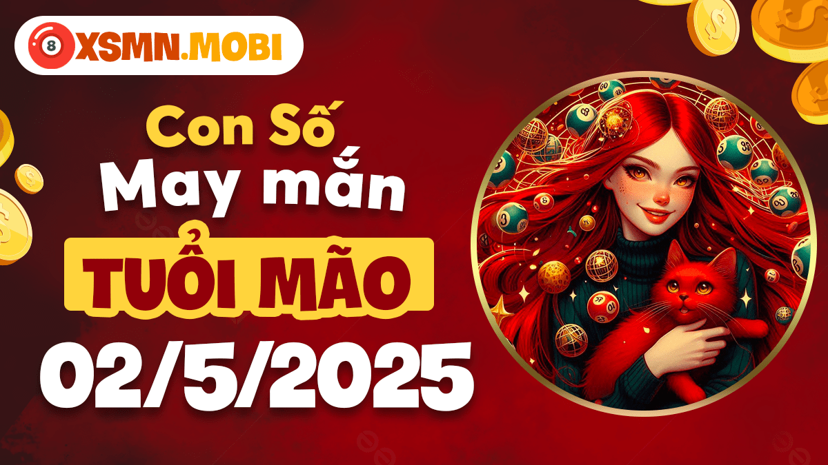 Chìa khóa số học mở cửa thịnh vượng cho tuổi Mão ngày 2/5/2025