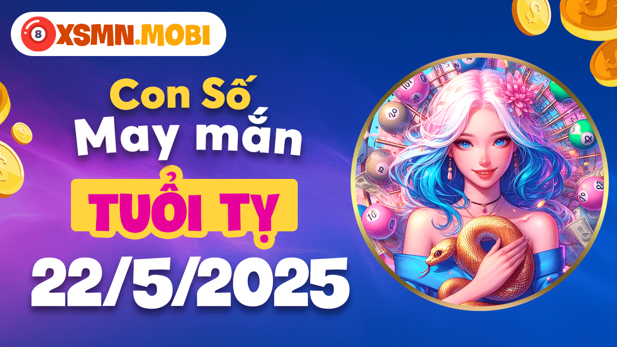Tuổi Tỵ ngày 22/5/2025: Khai phá trực giác với con số may mắn huyền bí
