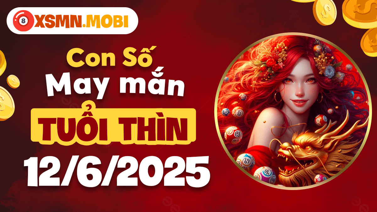 Số sinh khí nào đang hộ mệnh cho tuổi Thìn ngày 12/6/2025?