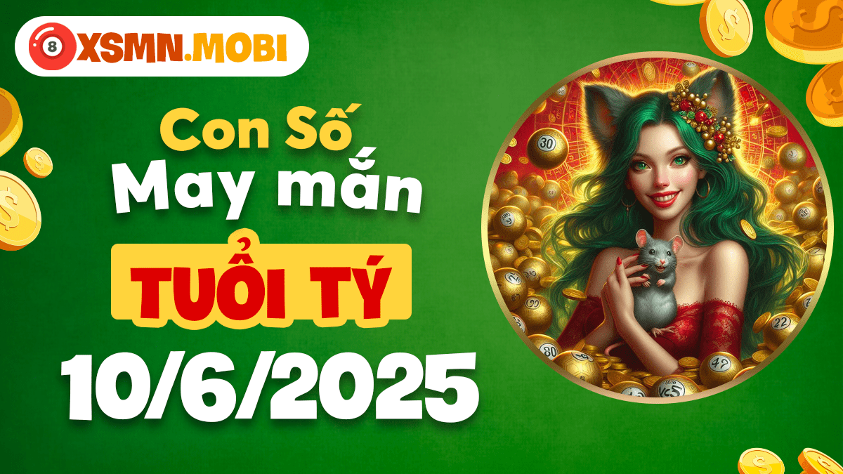 Tuổi Tý: Con số may mắn ngày 10/6/2025 - Chìa khóa mở cánh cửa tài lộc