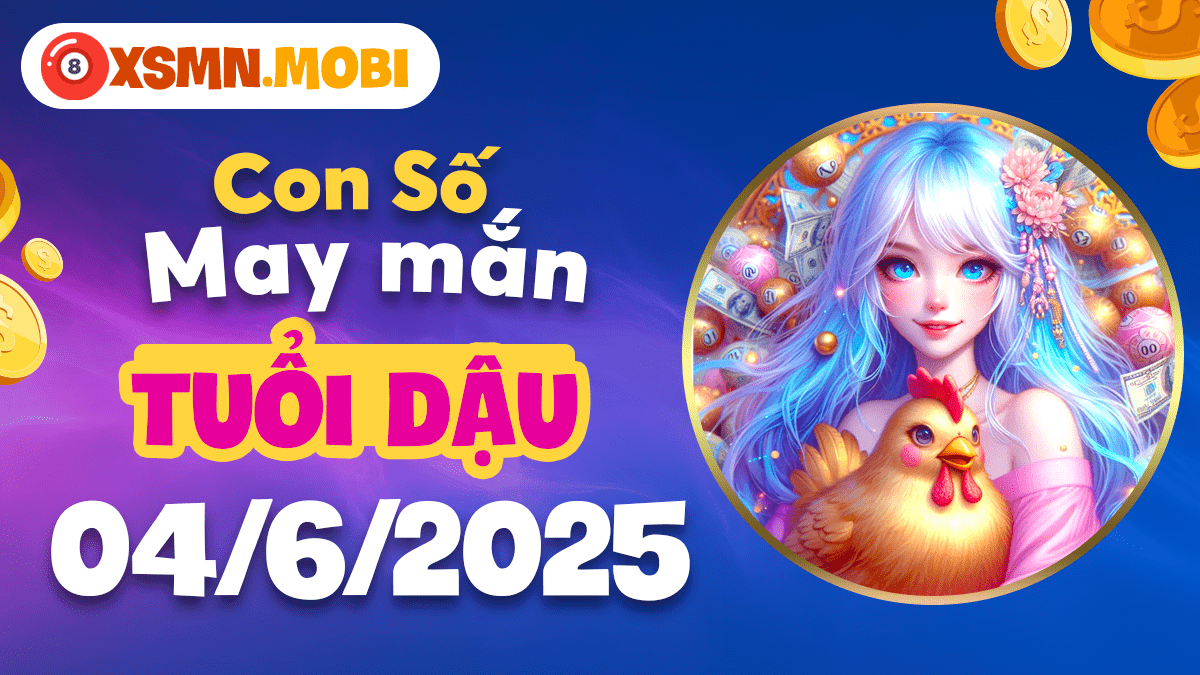 Tuổi Dậu ngày 04/6/2025: Con số may mắn thu hút cơ hội
