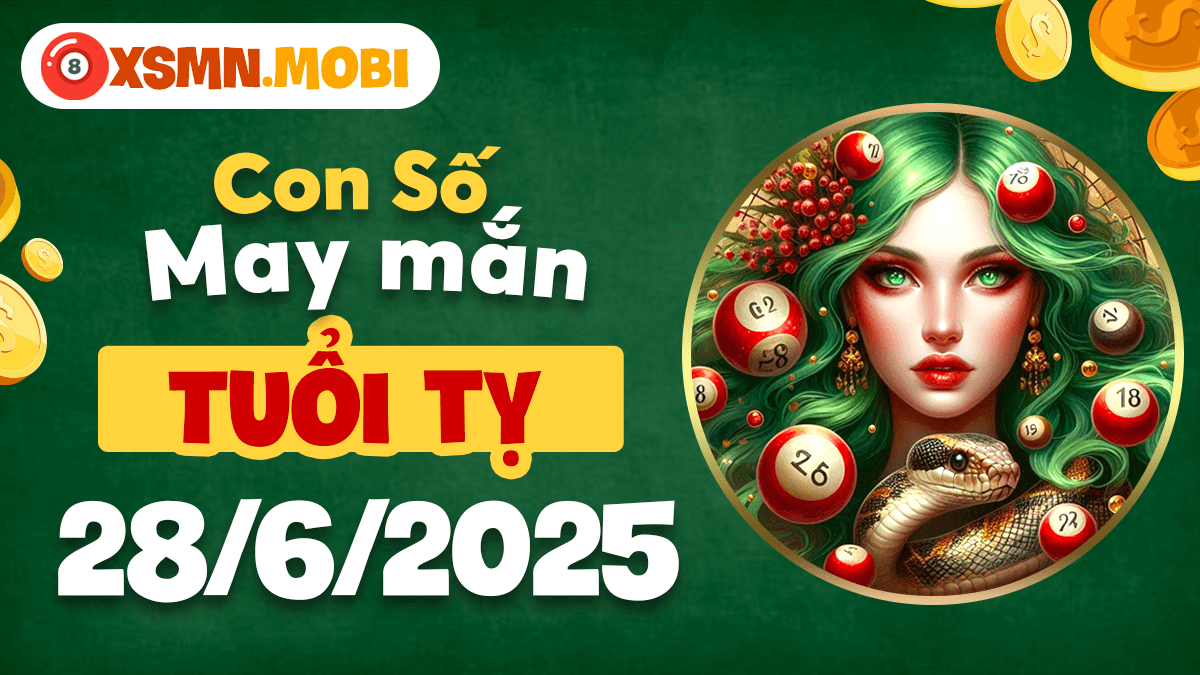 Tuổi Tỵ ngày 28/6/2025 – Con số mang lại sự cân bằng trong tâm trí và công việc