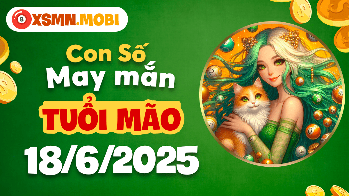 Con số phong thủy tuổi Mão ngày 18/6 mang lại sự hài hòa