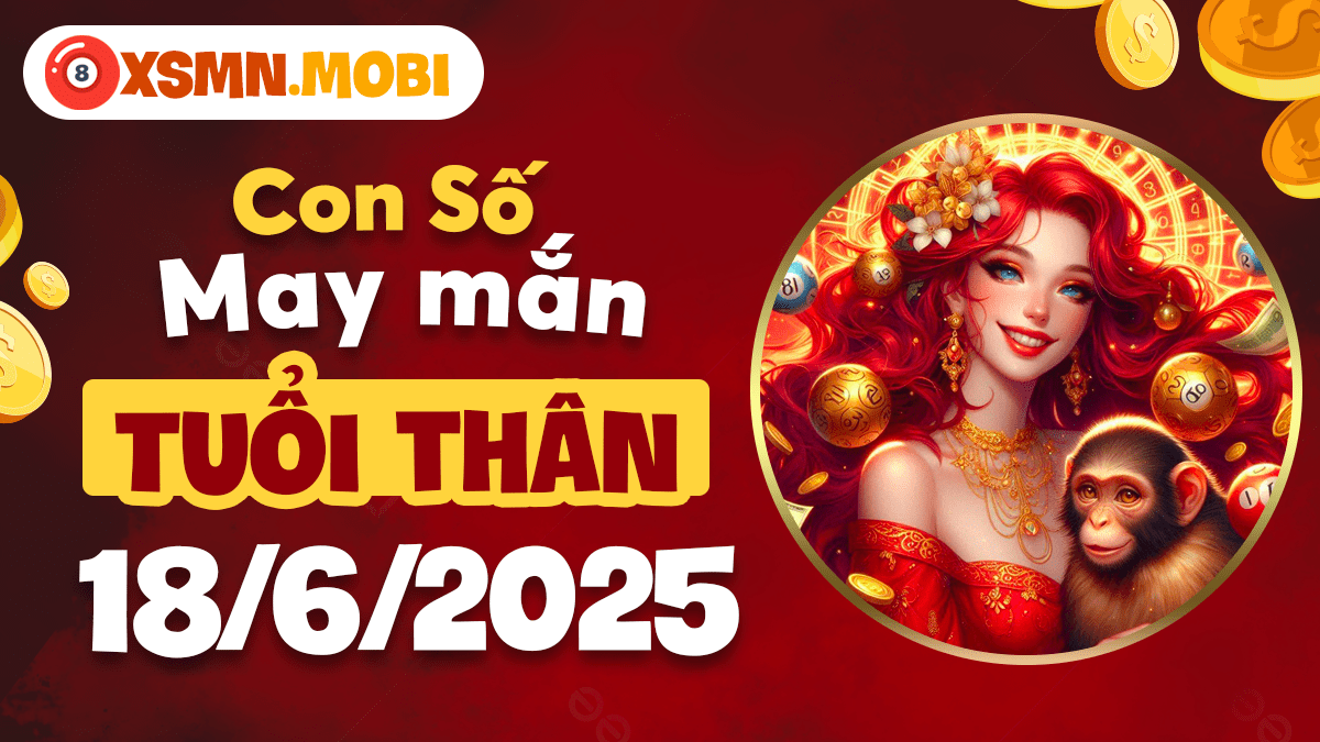 Vận số thông minh tuổi Thân 18/6/2025 mở ra nhiều cơ hội mới
