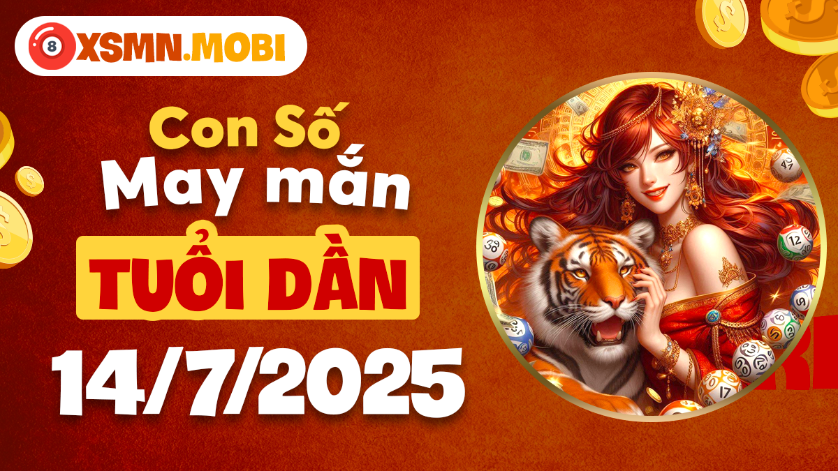 Tuổi Dần: Tận dụng con số hợp mệnh trong ngày 14/7/2025 để dẫn đầu vững vàng