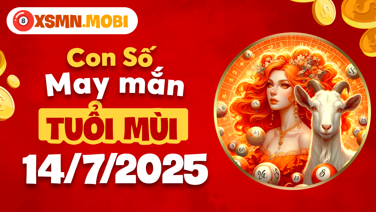 Tuổi Mùi: Tận dụng vận khí tốt từ con số phong thủy trong ngày 14/7/2025