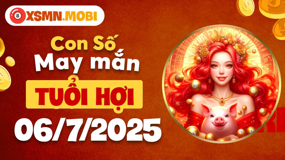 Tuổi Hợi: Con số nào sẽ dẫn lối cho vạn sự cát tường ngày 6/7/2025?