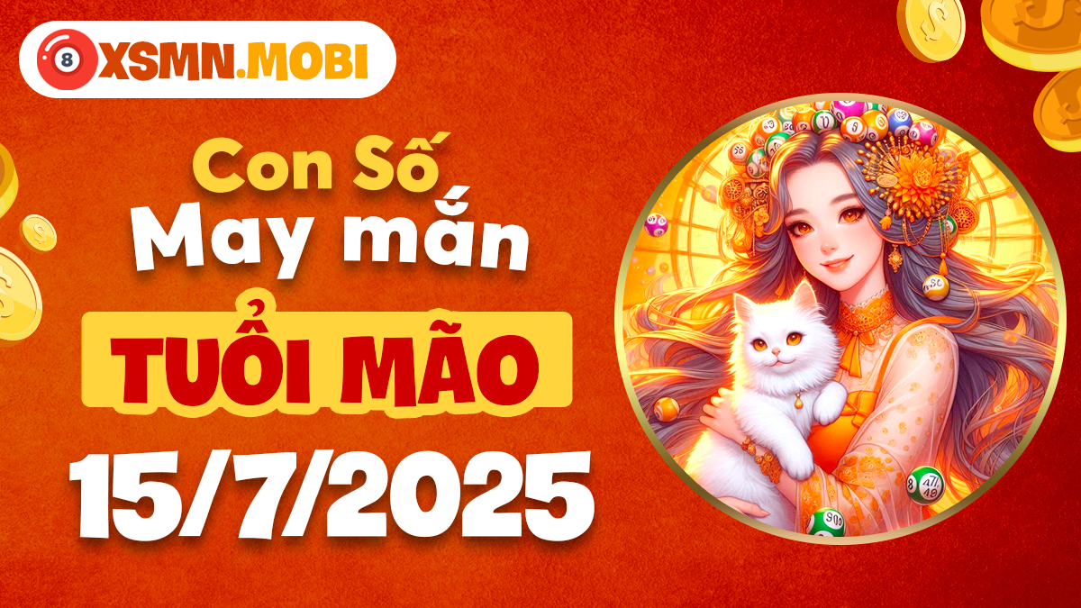 Con số may mắn tuổi Mão mở lối nhân duyên ngày 15/7/2025