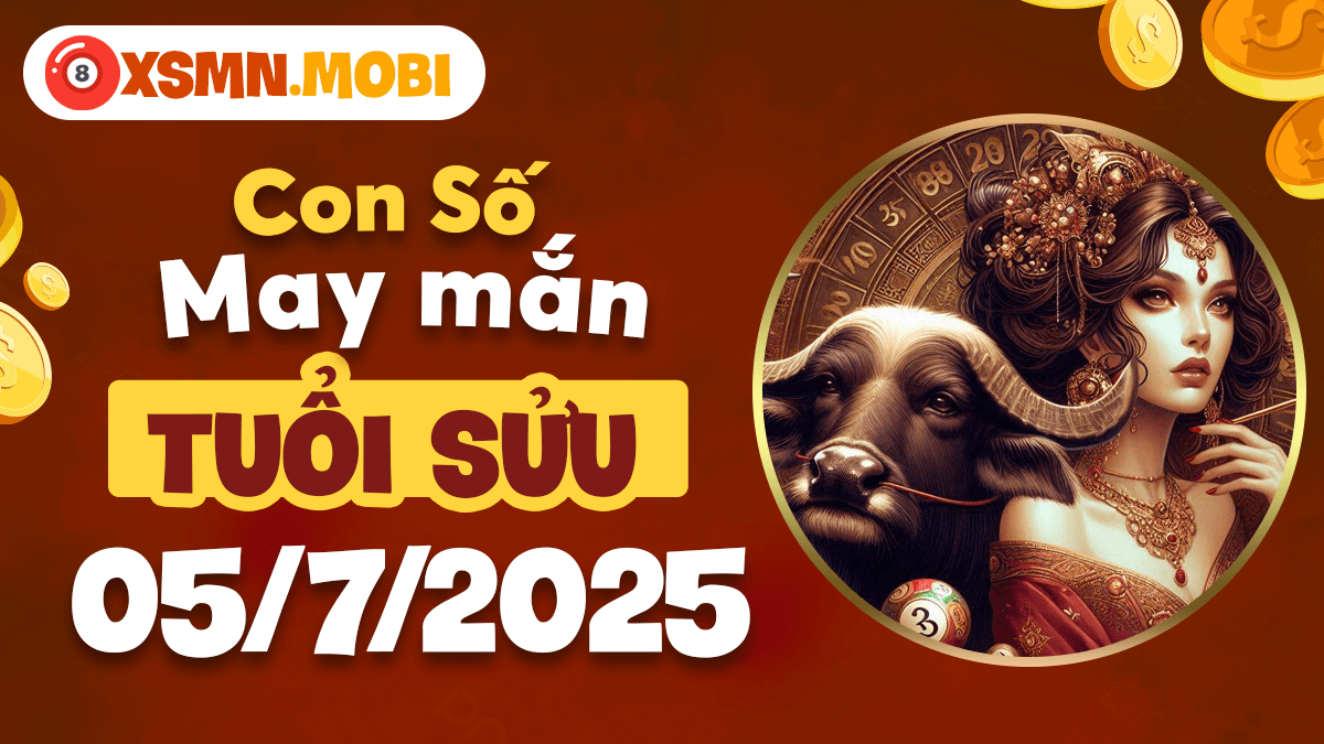 Dự báo con số cát tường tuổi Sửu ngày 5/7/2025