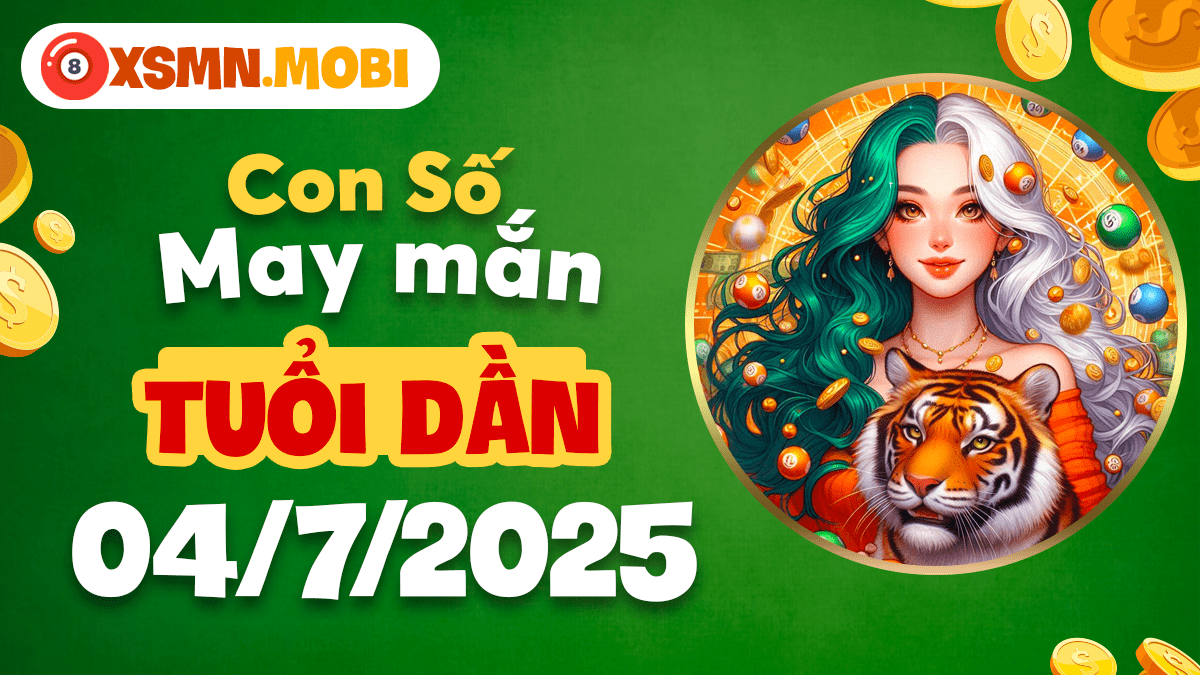 Tuổi Dần thăng hoa: Con số may mắn chiếu rọi thành công ngày 4/7/2025