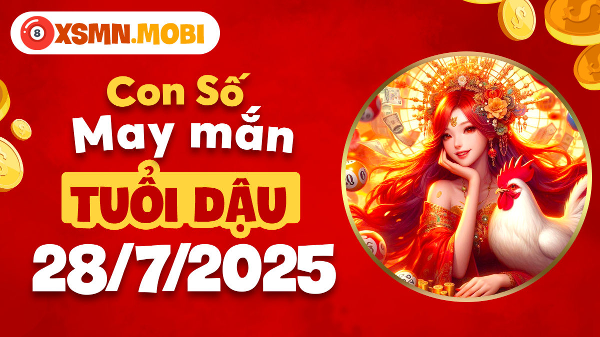 Con số nào giúp tuổi Dậu hóa giải vận xui, đón phúc khí ngày 28/7/2025?