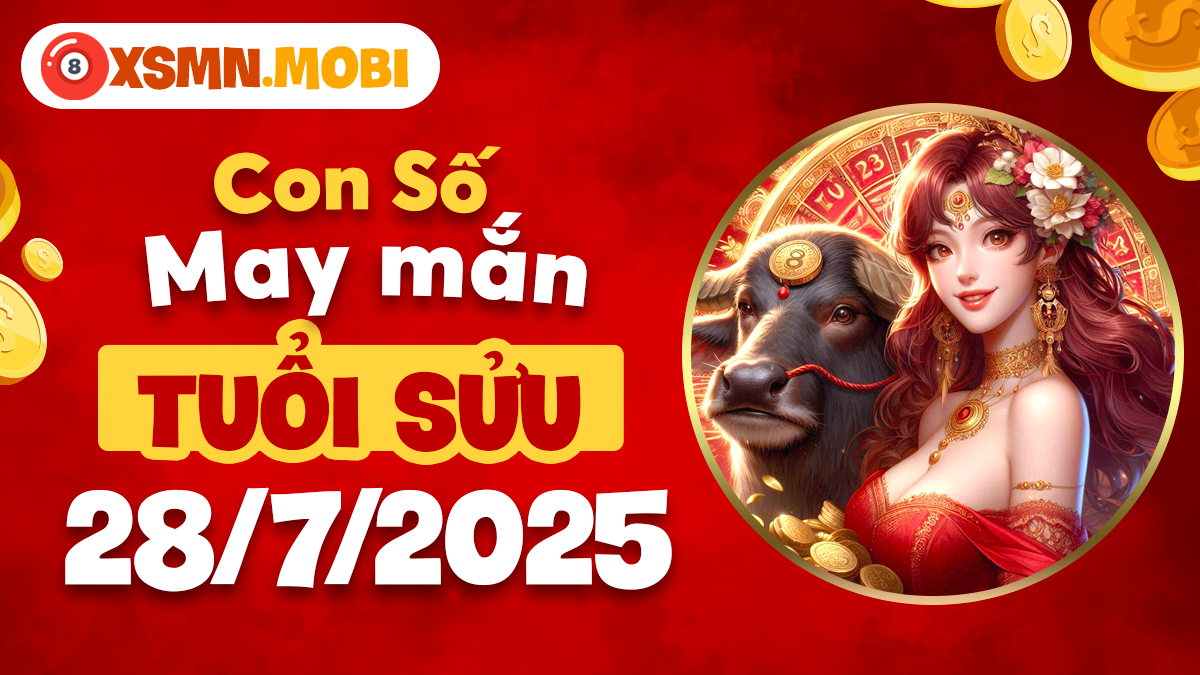 Tuổi Sửu dùng số hợp mệnh nào kích hoạt vận trình suôn sẻ ngày 28/7/2025?