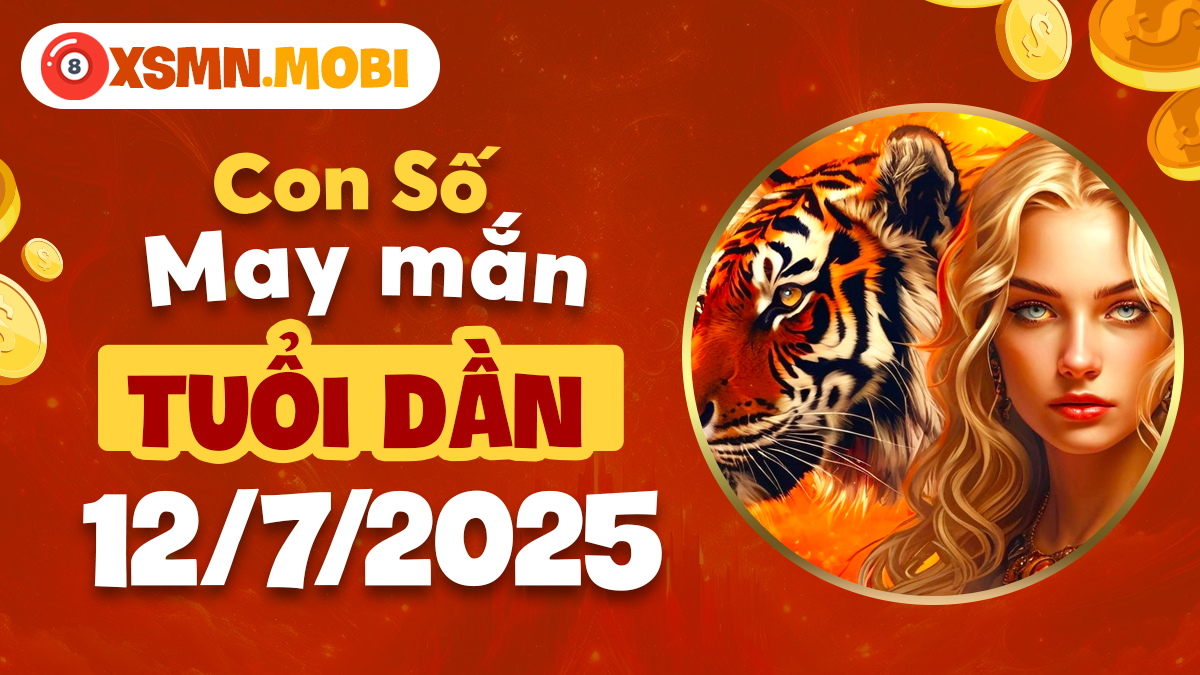 Tuổi Dần dễ dàng hanh thông khi ứng dụng số cát tường ngày 12/7/2025