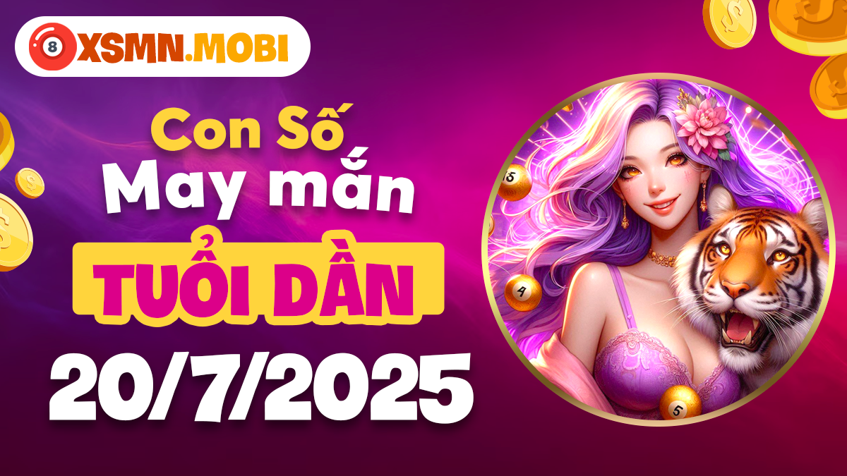Hé lộ con số tài lộc tuổi Dần hôm nay ngày 20/7/2025