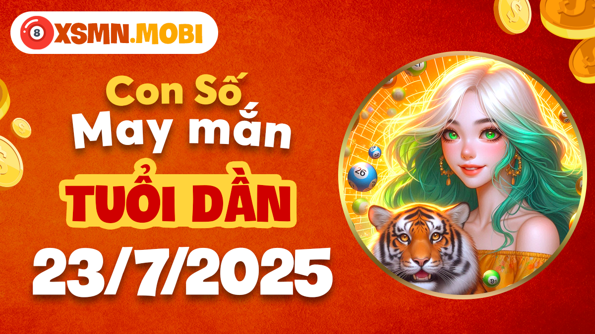 Con số đặc biệt nào sẽ mang lại cơ hội bất ngờ cho tuổi Dần ngày 23/7/2025?