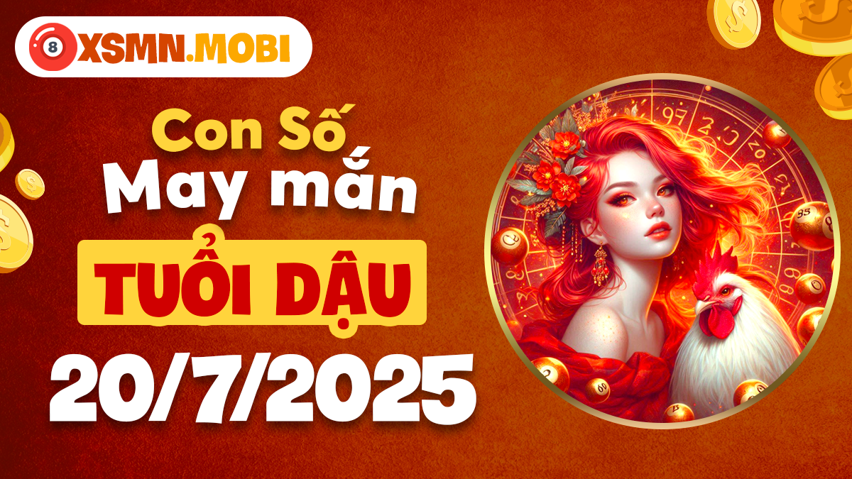 Phân tích con số vượng khí tuổi Dậu ngày 20/7/2025