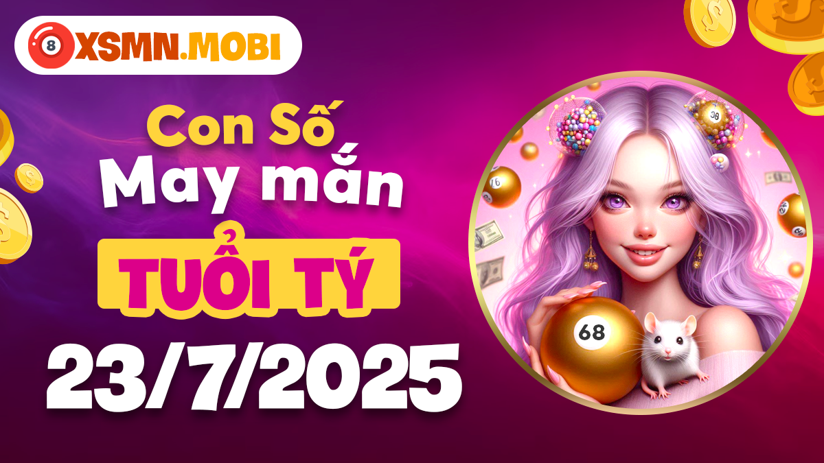 Con số nào sẽ giúp tuổi Tý tài lộc hanh thông trong ngày 23/7/2025?