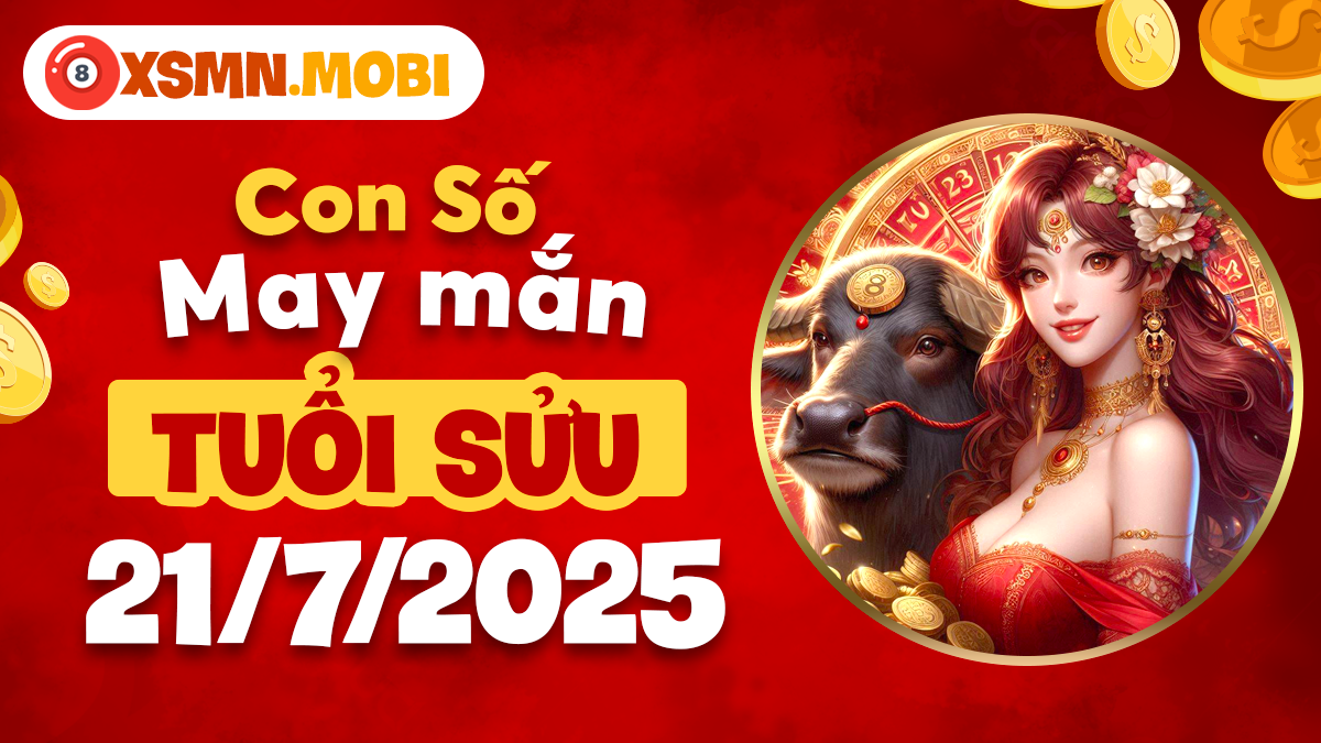 Tuổi Sửu: Năng lượng từ con số nào giúp công việc thăng hoa ngày 21/7/2025?
