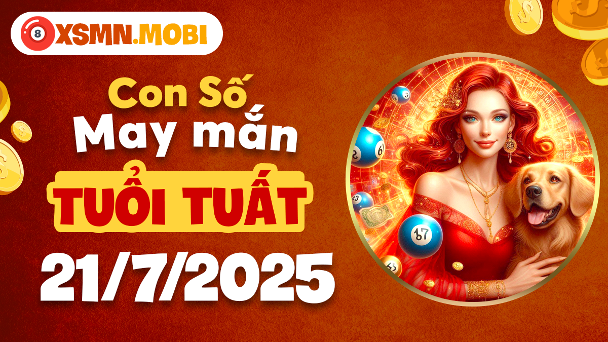 Tuổi Tuất: Con số nào mang đến sự hỗ trợ, vượt qua khó khăn ngày 21/7/2025?