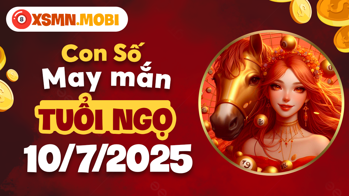 Tuổi Ngọ ngày 10/7/2025: Con số bứt phá tài chính