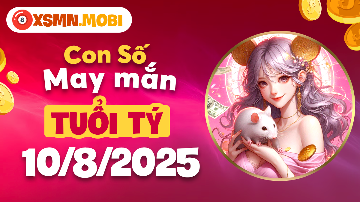Con số may mắn giúp tuổi Tý bứt phá tài lộc trong ngày 10/8/2025