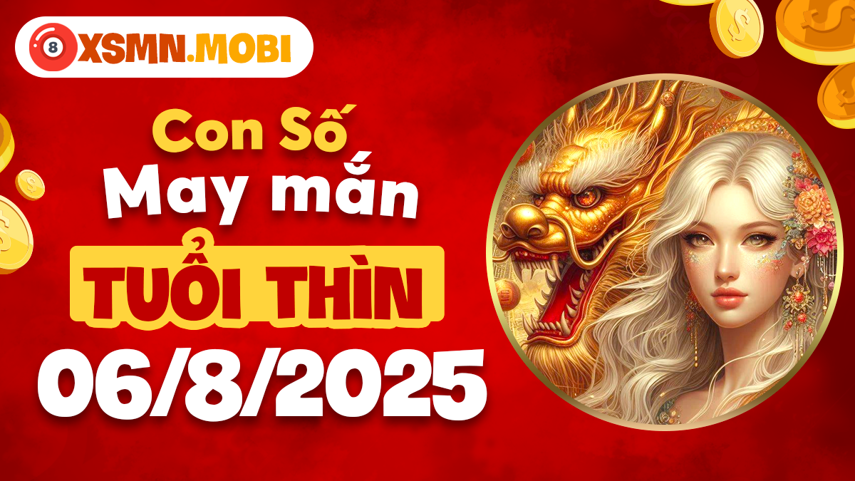 Số cát lành dẫn đường cho tuổi Thìn ngày 6/8/2025: Tăng vượng tài danh