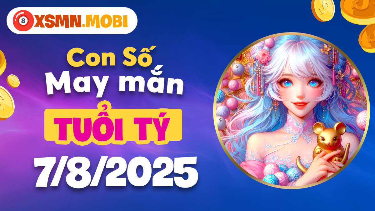 Con số cát tường dẫn lối Tuổi Tý gặt hái thành công ngày 7/8/2025
