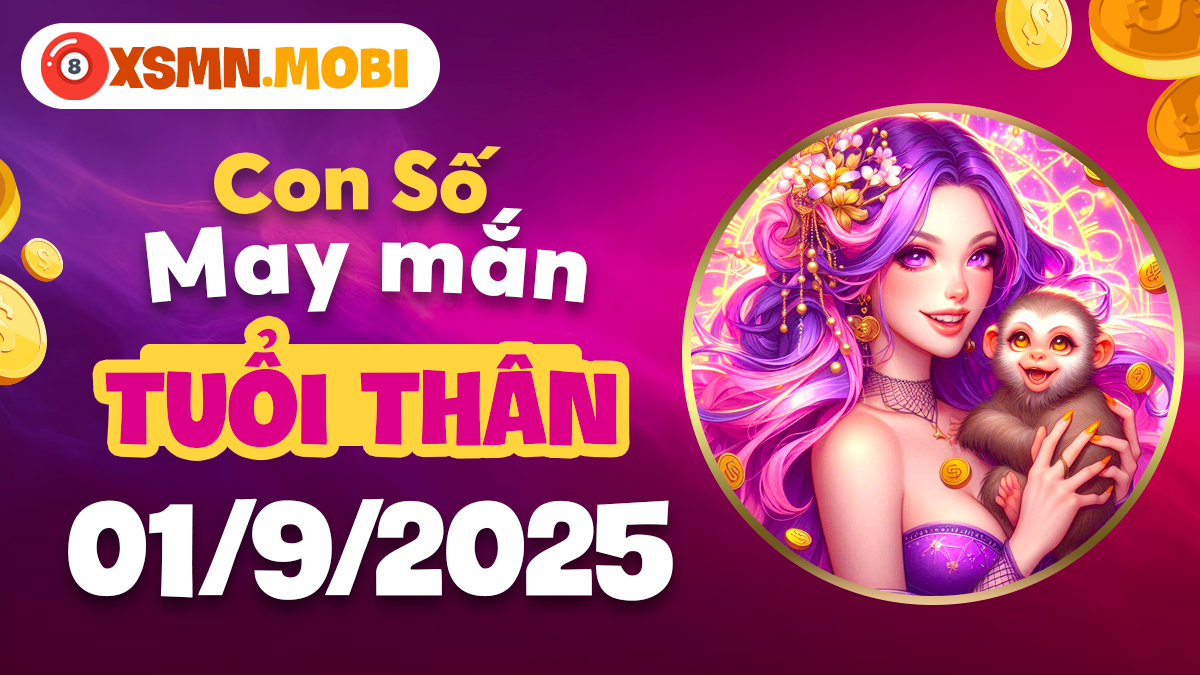 Tuổi Thân có thể tìm ra kho báu từ con số vàng nào ngày 01/9/2025?