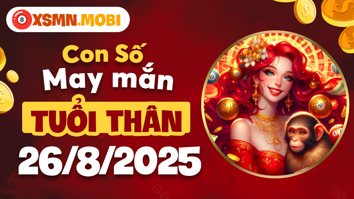 Tuổi Thân ngày 26/8/2025: Số chiêu tài kích hoạt vận đào hoa tài lộc