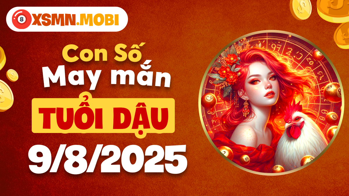 Tuổi Dậu tỏa sáng danh tiếng nhờ con số nào ngày 9/8/2025?