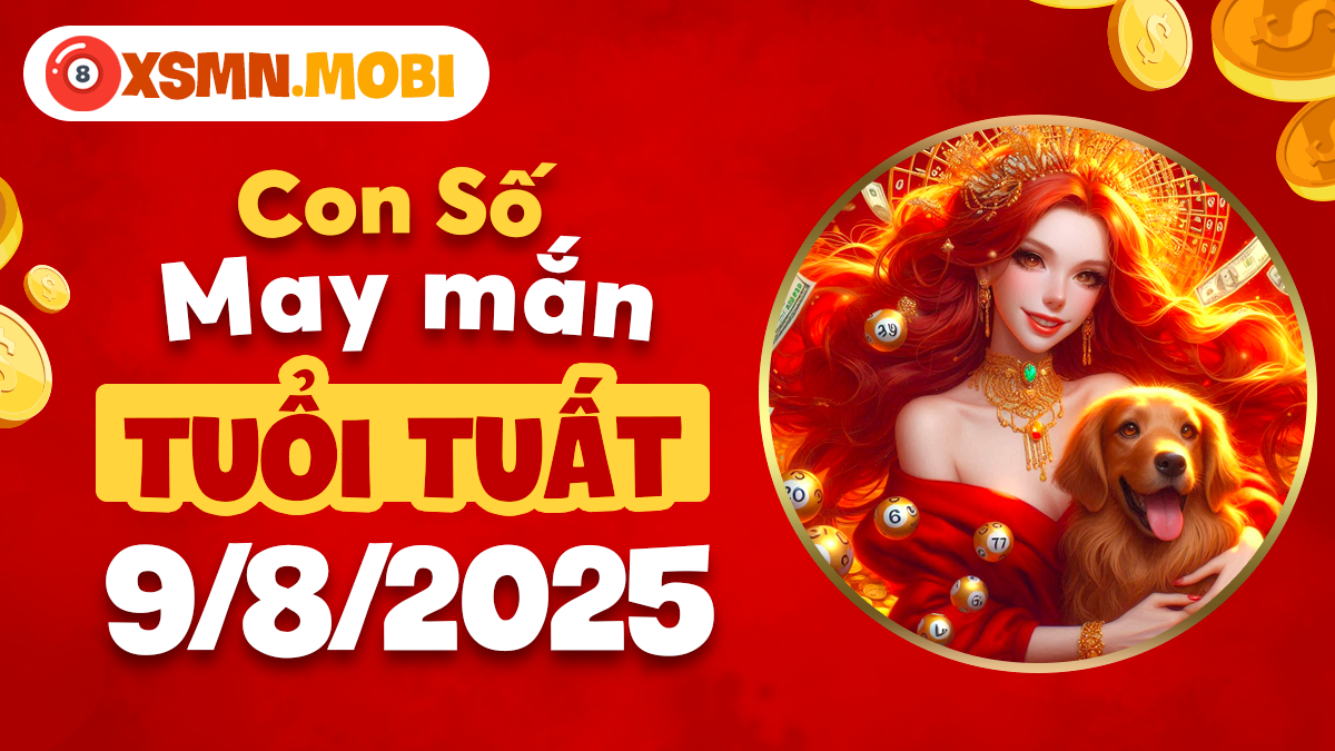 Con số hộ mệnh nào giúp Tuổi Tuất vượt qua thử thách ngày 9/8/2025?