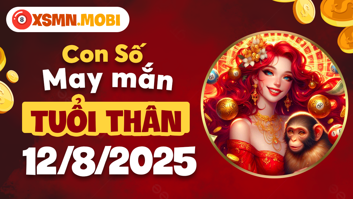 Ngày 12/8/2025 tuổi Thân nên hành động theo tín hiệu từ con số hợp vận