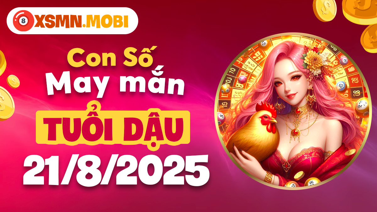 Tuổi Dậu: Số may mắn giúp sự nghiệp phát triển ngày 21/8/2025