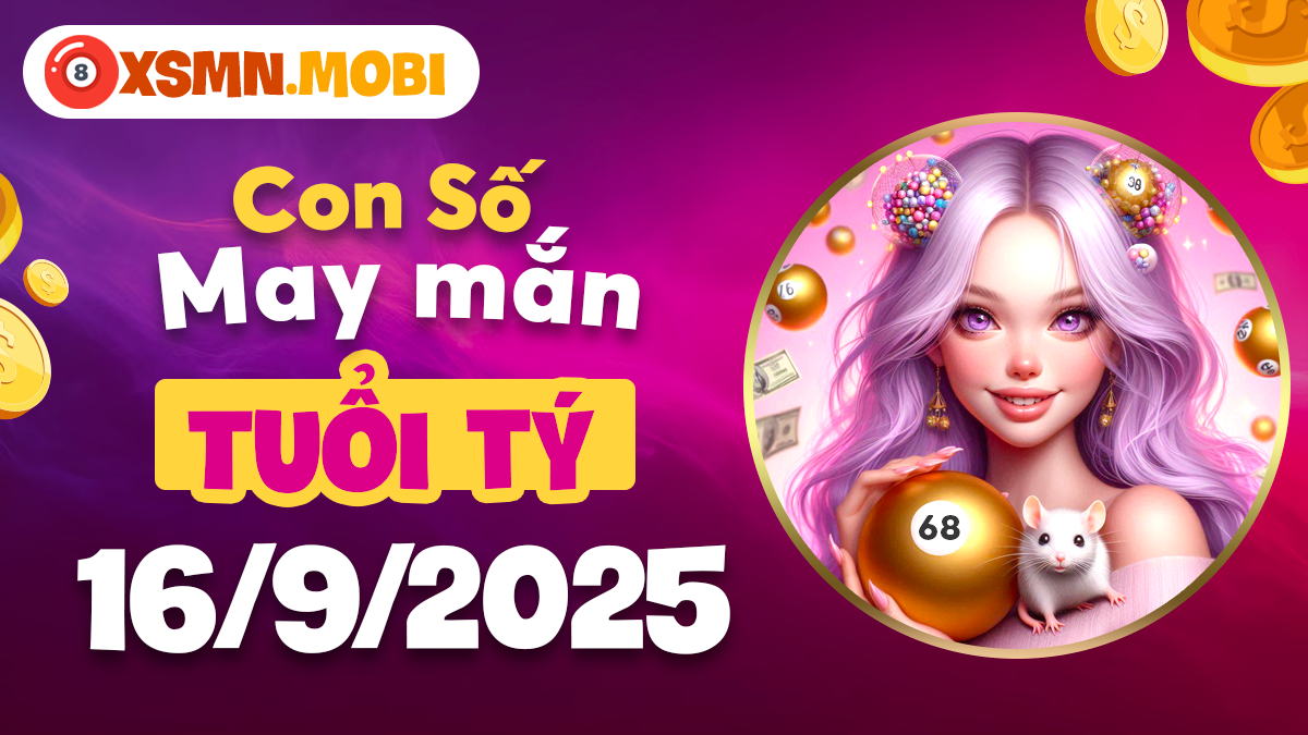 Tuổi Tý tìm thấy vận may nào qua những con số nào ngày 16/9/2025?